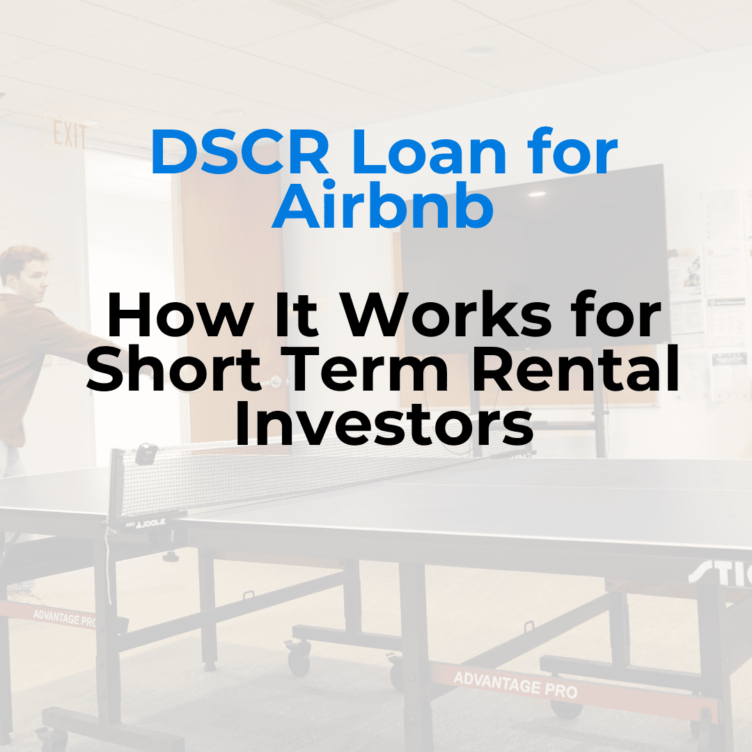 DSCR Loan for Airbnb: How It Works for Short Term Rental Investors